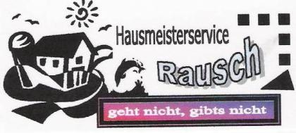 HAusmeisterservice Rausch - geht nicht gibts nicht - Service ab 5 - Euro /std.