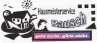 HAusmeisterservice Rausch - geht nicht gibts nicht - Service ab 5 - Euro /std.